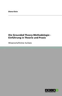 Book cover for Die Grounded Theory-Methodologie - Einführung in Theorie und Praxis