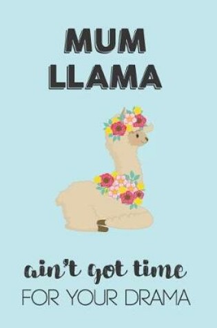 Cover of Mum Llama Aint Got Time For Your Drama