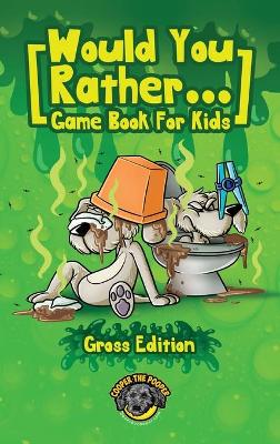 Book cover for Would You Rather Game Book for Kids (Gross Edition)