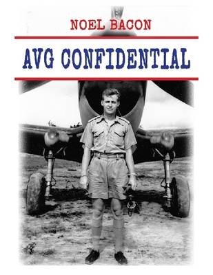 Book cover for AVG Confidential: A Flying Tiger Reports to the U.S. Navy, April 1942