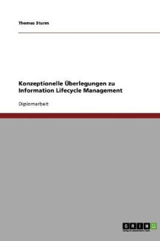 Cover of Information Lifecycle Management. Konzeptionelle UEberlegungen