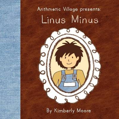 Book cover for Arithmetic Village Presents Linus Minus