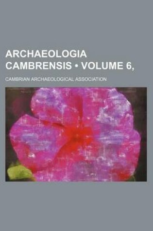 Cover of Archaeologia Cambrensis (Volume 6, )