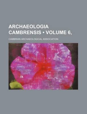 Book cover for Archaeologia Cambrensis (Volume 6, )