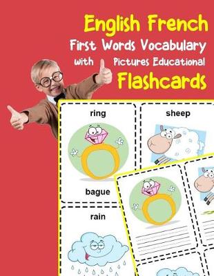 Cover of English French First Words Vocabulary with Pictures Educational Flashcards