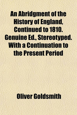 Book cover for An Abridgment of the History of England, Continued to 1810. Genuine Ed., Stereotyped. with a Continuation to the Present Period