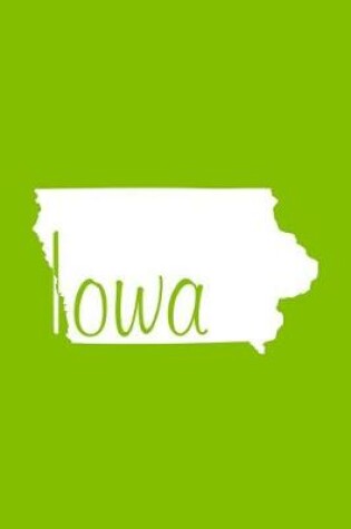 Cover of Iowa - Lime Green Lined Notebook with Margins