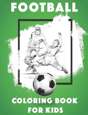 Book cover for Football Coloring Book For Kids