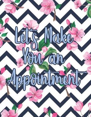 Book cover for Let's Make You An Appointment