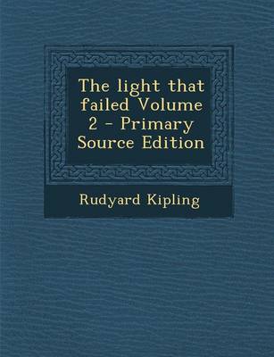 Book cover for The Light That Failed Volume 2 - Primary Source Edition