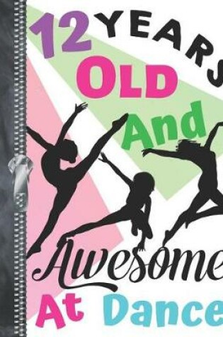 Cover of 12 Years Old And Awesome At Dance