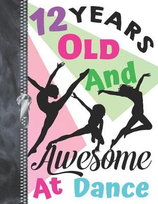 Book cover for 12 Years Old And Awesome At Dance