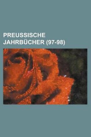 Cover of Preussische Jahrbucher (97-98)