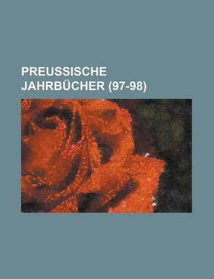 Book cover for Preussische Jahrbucher (97-98)