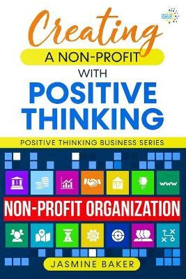 Cover of Creating a Nonprofit with Positive Thinking