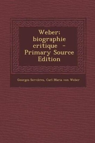 Cover of Weber; Biographie Critique - Primary Source Edition