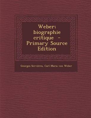 Book cover for Weber; Biographie Critique - Primary Source Edition
