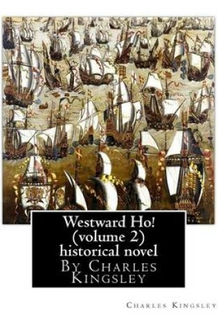 Cover of Westward Ho! By Charles Kingsley (volume 2) historical novel-illustrated