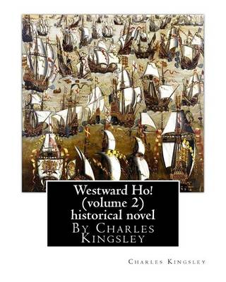 Book cover for Westward Ho! By Charles Kingsley (volume 2) historical novel-illustrated