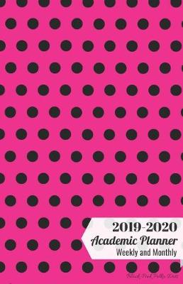 Book cover for 2019-2020 Academic Planner Weekly and Monthly Black-Pink Polka Dots