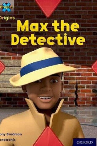 Cover of Project X Origins: Orange Book Band, Oxford Level 6: What a Waste: Max the Detective
