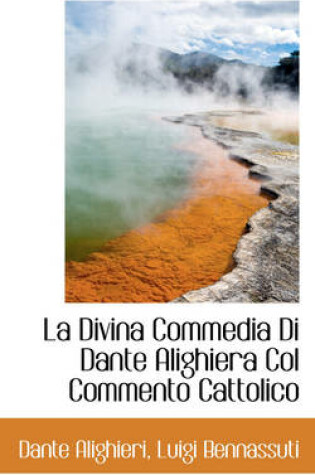 Cover of La Divina Commedia Di Dante Alighiera Col Commento Cattolico