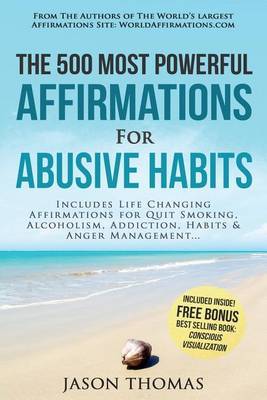 Book cover for Affirmation the 500 Most Powerful Affirmations for Abusive Habits