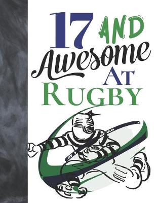 Book cover for 17 And Awesome At Rugby