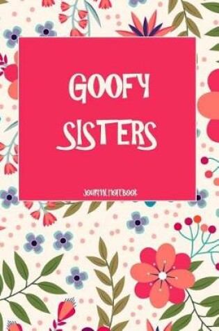 Cover of Goofy Sisters Journal Notebook