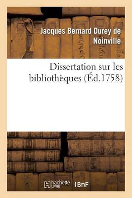 Cover of Dissertation Sur Les Biblioth�ques