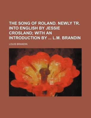 Book cover for The Song of Roland. Newly Tr. Into English by Jessie Crosland; With an Introduction by L.M. Brandin