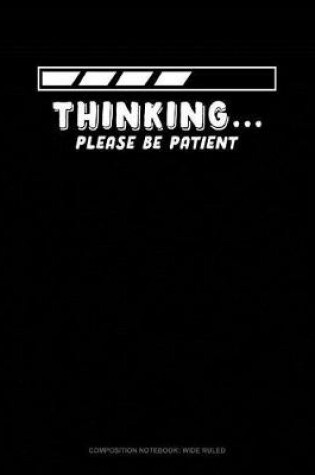 Cover of Thinking Please Be Patient