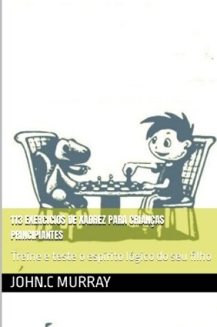 Cover of 113 exercicios de xadrez para crianças principiantes