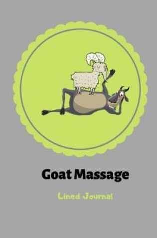 Cover of Goat Massage Lined Journal