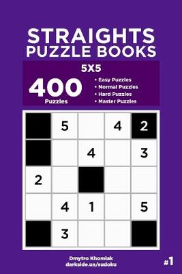 Cover of Straights Puzzle Books - 400 Easy to Master Puzzles 5x5 (Volume 1)