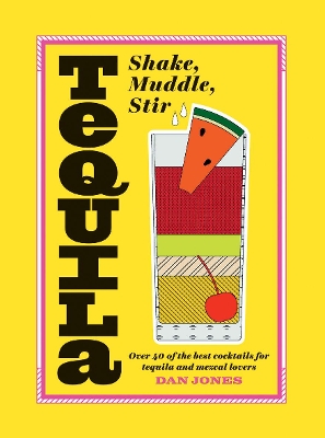 Book cover for Tequila: Shake, Muddle, Stir
