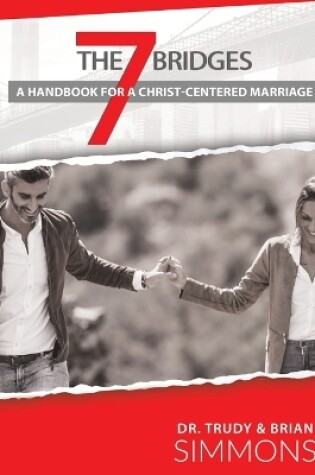 Cover of The Seven Bridges: A Handbook for a Christ-Centered Marriage
