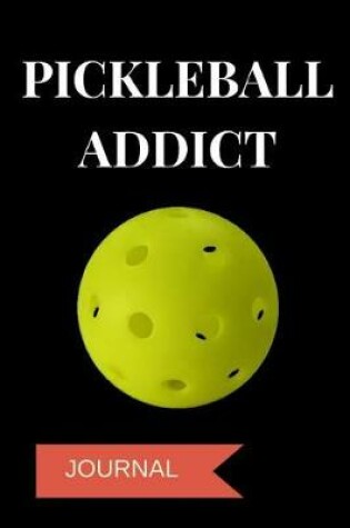 Cover of Pickleball Addict Journal