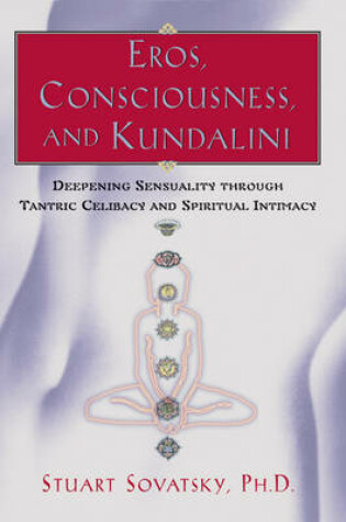 Cover of Eros, Consciousness and Kundalini