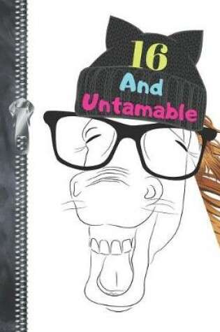 Cover of 16 And Untamable