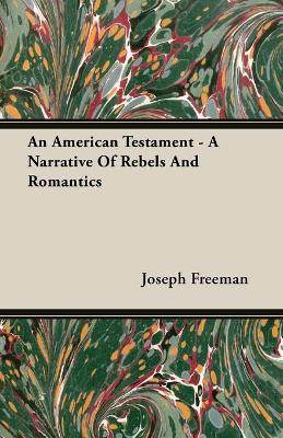 Book cover for An American Testament - A Narrative Of Rebels And Romantics