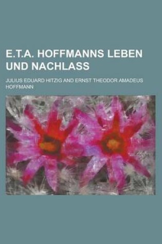 Cover of E.T.A. Hoffmanns Leben Und Nachlass