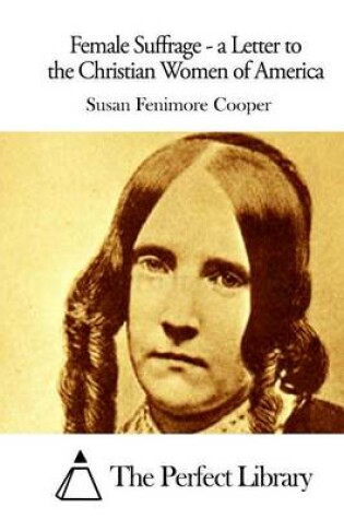 Cover of Female Suffrage - a Letter to the Christian Women of America