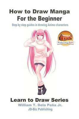 Book cover for How to Draw Manga for the Beginner - Step by step guides in drawing Anime characters