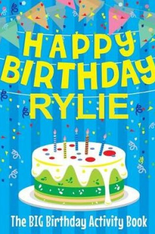 Cover of Happy Birthday Rylie - The Big Birthday Activity Book