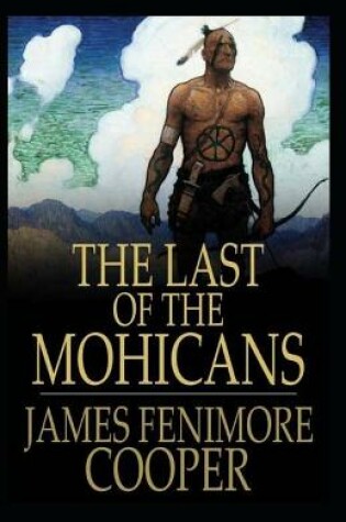 Cover of The Last of the Mohicans-Original Edition(Annotated)