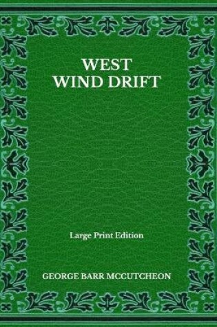 Cover of West Wind Drift - Large Print Edition