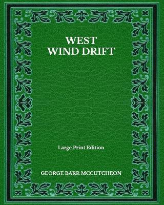 Book cover for West Wind Drift - Large Print Edition