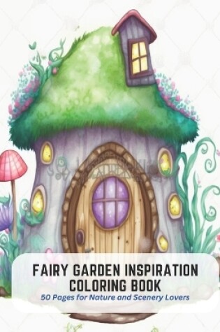 Cover of Fairy Garden Inspiration Coloring Book