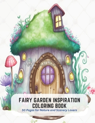 Book cover for Fairy Garden Inspiration Coloring Book